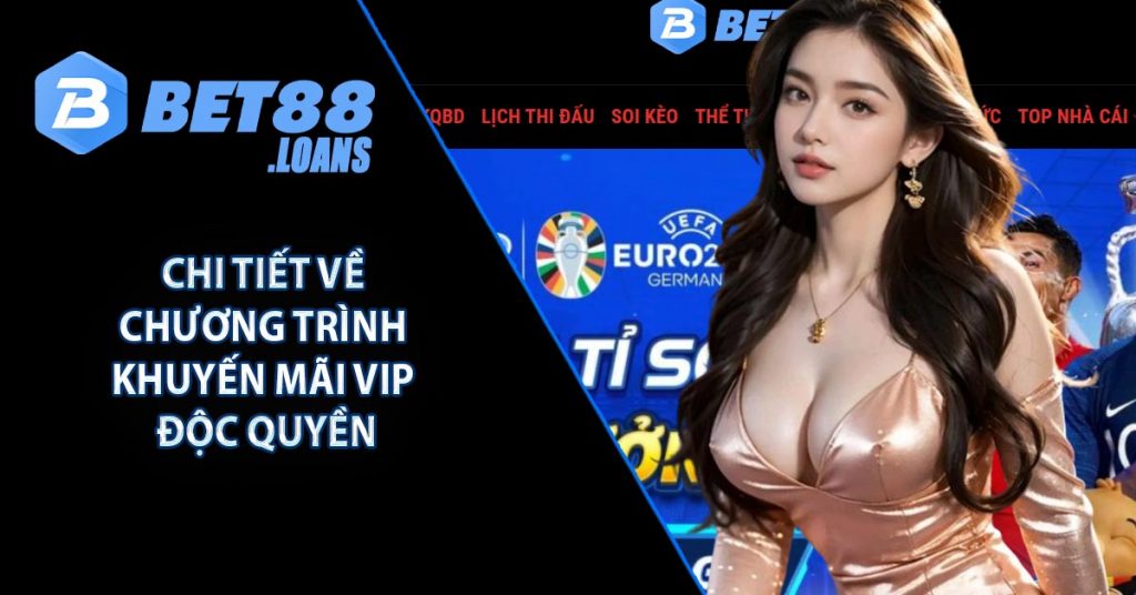 Chi tiết về chương trình Khuyến mãi Vip độc quyền