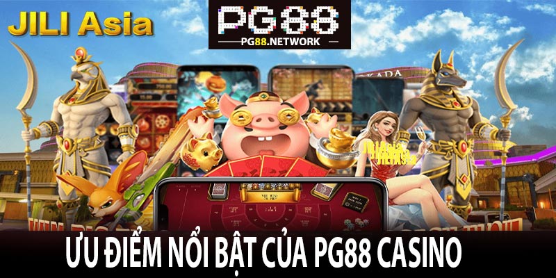 Ưu Điểm Nổi Bật Của PG88 Casino