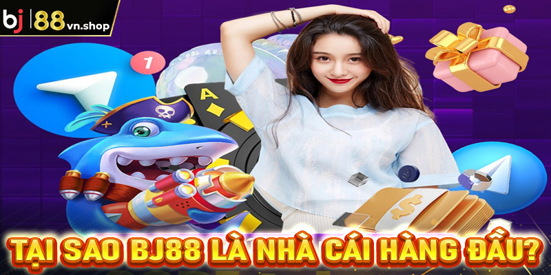 Tại sao Bj88 lại trở thành lựa chọn hàng đầu cho người chơi?