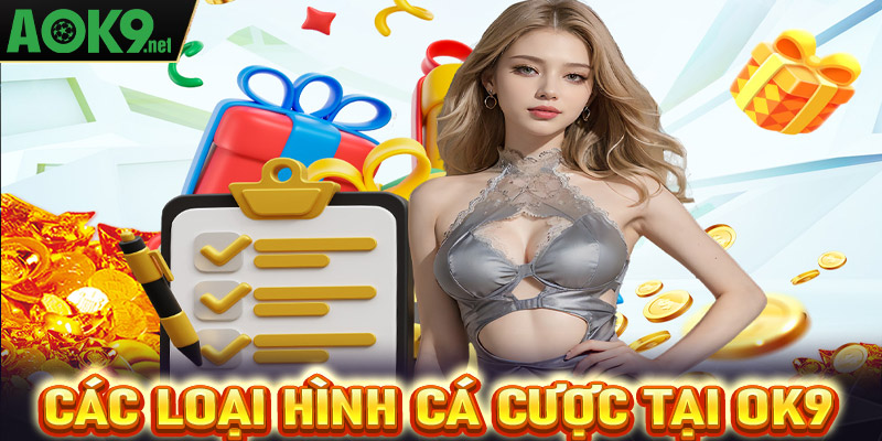 Các loại hình cá cược tại OK9