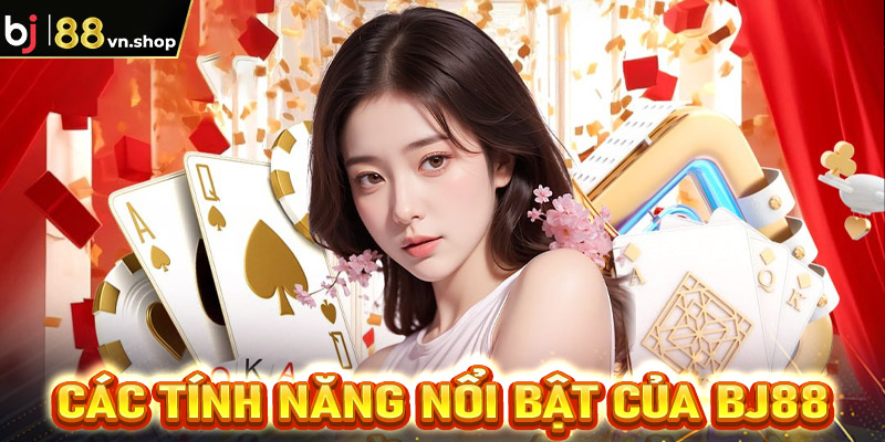 Các tính năng nổi bật của Bj88