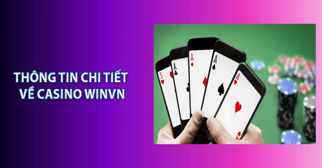 Thông tin chi tiết về casino WINVN