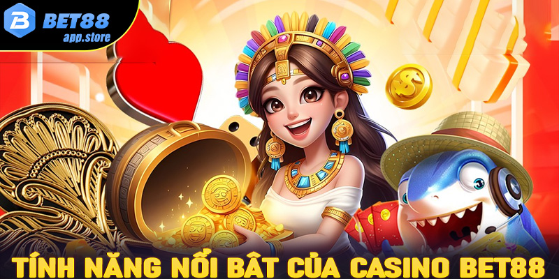 Tính năng nổi bật của Casino Bet88