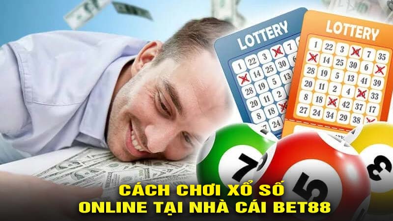 Cách chơi xổ số online tại nhà cái Bet88